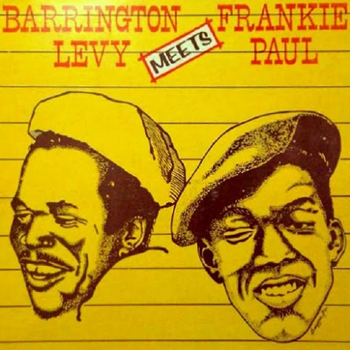 Barrington Levy & Frankie Paul (1984) - Barrington Levy Meets Frankie Paul (A).jpg