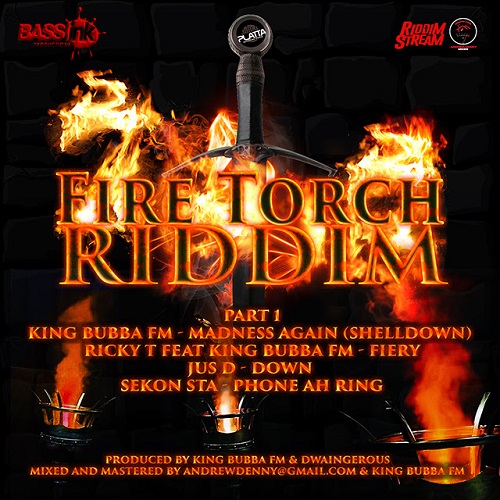 Fire_Torch_Riddim_King_Bubba_Fm_And_Dwaingerous.jpg