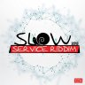 Slow Service Riddim (2018)