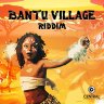 Bantu Village Riddim (2018)