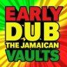 Early Dub The Jamaican Vaults (2011)