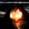 Reggae Love Songs - Anthems, Vol. 1