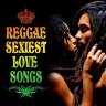 Reggae Sexiest Love Songs