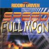 Riddim Driven - Speed & Fullmoon