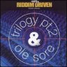 Riddim Driven - Trilogy pt.2 & Ole Sore