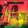Riddim Driven - Just Friends