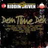 Riddim Driven - Dem Time Deh