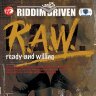 Riddim Driven - (R.A.W.) Ready And Willing