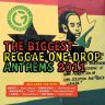 The Biggest Reggae One-Drop Anthems 2011