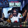 Munga Honorable - Nah Mad (Ova Nuh Gyal) (2018)