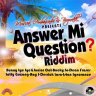 Answer Mi Question Riddim (2017)