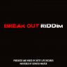 Break Out Riddim (2019)