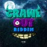 Crawl Out Riddim (2019)