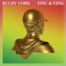 Bulby York - Epic & Ting (2016)