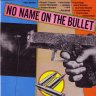 No Name On The Bullet (1991)