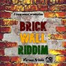 Brick Wall Riddim (2021)