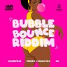 Bubble Bounce Riddim (2021)