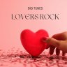 Big Tunes Lovers Rock (2022)