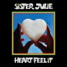 Sister Julie - Heart Feel It (2022)