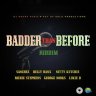 Badder Than Before Riddim (2022)