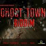 Ghost Town Riddim (2014)
