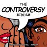 The Controversy Riddim (2019)