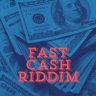 Fast Cash Riddim (2024)