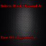 Selecta Black Diamond Jr. - Ease Off Raggamuffin