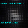 Selecta Black Diamond Jr. - Rae Town Classics