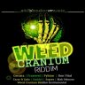 Weed Cranium Riddim (2018)