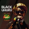 BLACK UHURU - AS THE WORLD TURNS (ALBUM 2018)