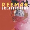 Reemah - Breaking News 2018