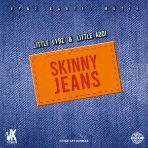 Likkle Vybz ft Likkle Addi - Skinny Jeans