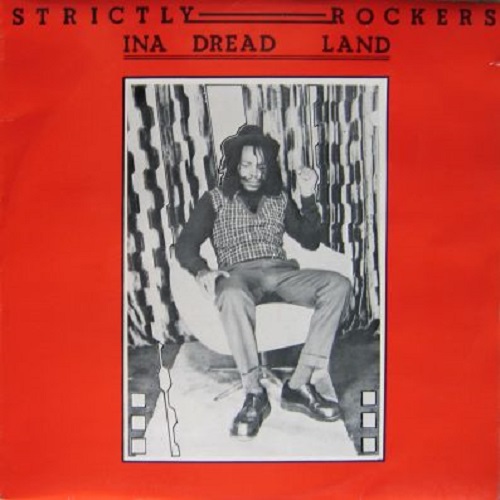 Strictly Rockers Ina Dread Land.jpg