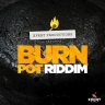 Burn Pot Riddim (2018)