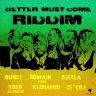 Better Must Come Riddim (2021)