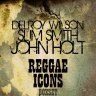 Reggae Icons - Delroy Wilson Slim Smith John Holt (2012)