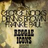 Reggae Icons - George Nooks Dennis Brown Frankie Paul (2012)