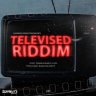 Televised Riddim (2021)