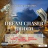 Dream Chaser Riddim (2021)