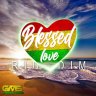 Blessed Love Riddim (2021)