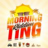 Morning Ting Riddim (2021)