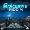 Epic Wave Riddim (2022)