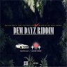 Dem Dayz Riddim (2022)