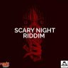 Scary Night Riddim (2023)