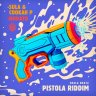 Pistola Riddim (2023)