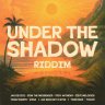Under The Shadow Riddim (2025)